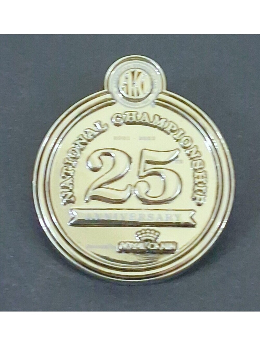AKC National CHAMPIONSHIP 2001-2025 25th Anniversary Presented ROYAL Canin PIN
